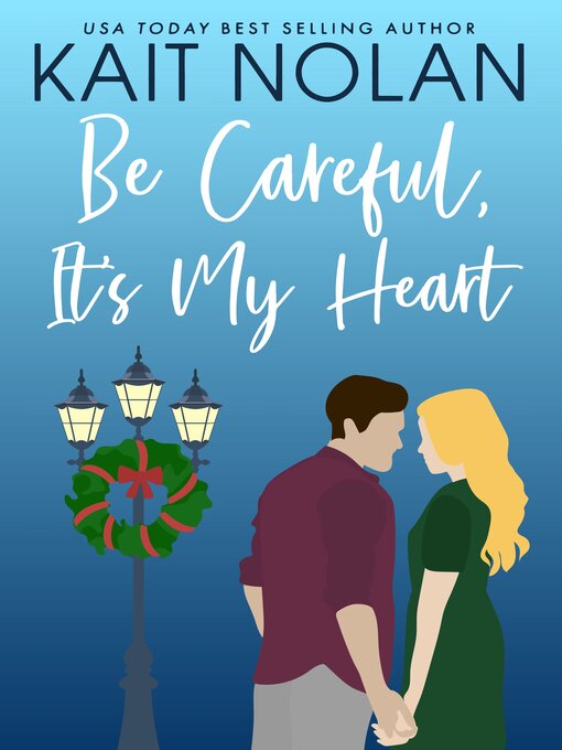 Title details for Be Careful, It's My Heart by Kait Nolan - Available